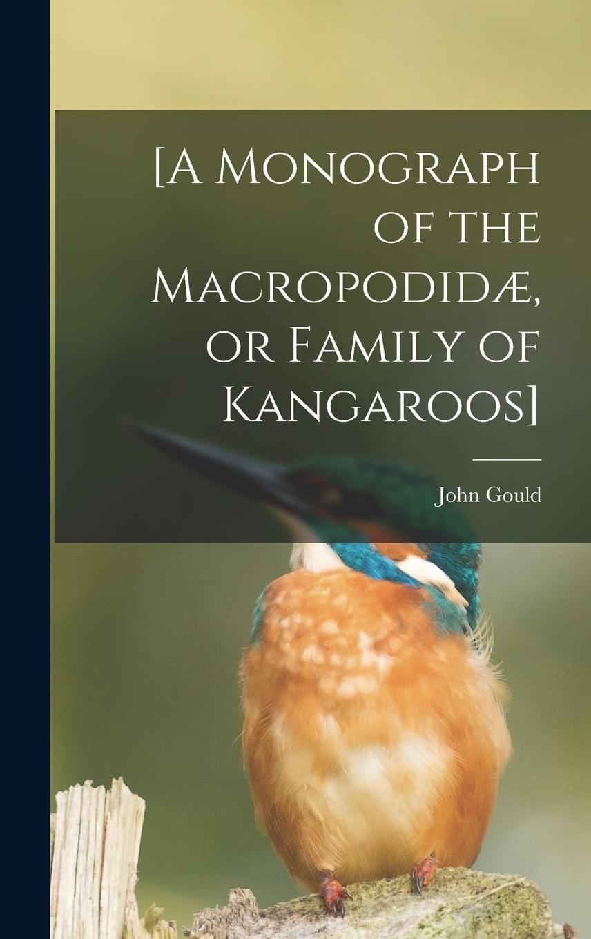Vorderes Coverbild [A Monograph of the Macropodidæ, or Family of Kangaroos]
