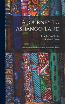 Vorderes Coverbild A Journey to Ashango-Land: and Further Penetration Into Equatorial Africa