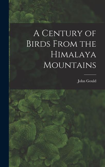 Vorderes Coverbild A Century of Birds From the Himalaya Mountains