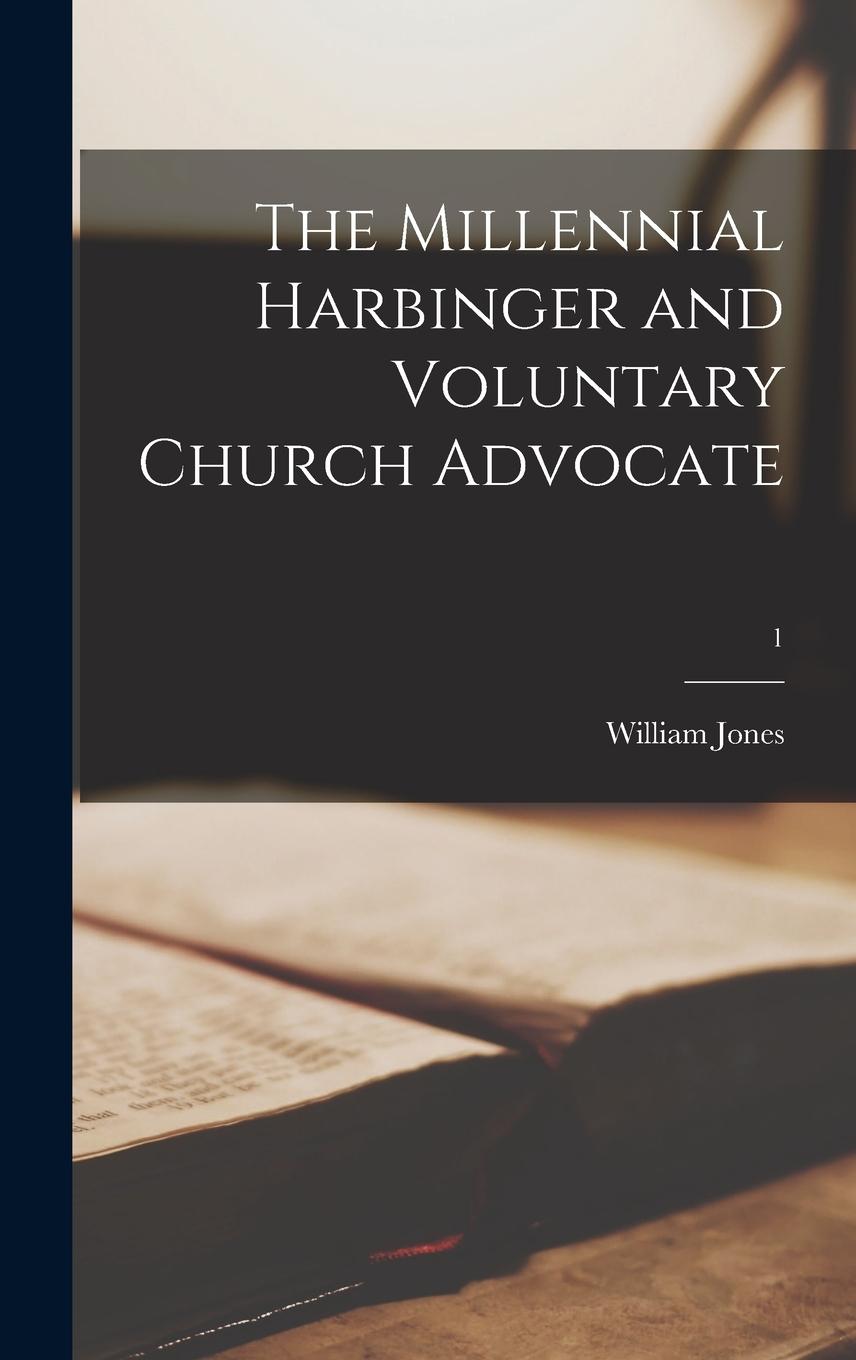 Vorderes Coverbild The Millennial Harbinger and Voluntary Church Advocate; 1