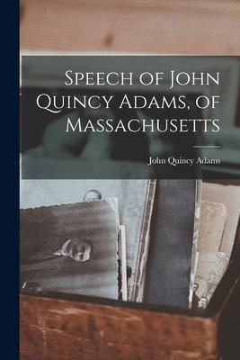 Vorderes Coverbild Speech of John Quincy Adams, of Massachusetts
