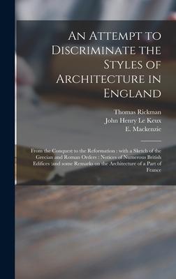 Vorderes Coverbild An Attempt to Discriminate the Styles of Architecture in England: From the Conquest to the Reformation: With a Sketch of the Grecian and Roman Orders: