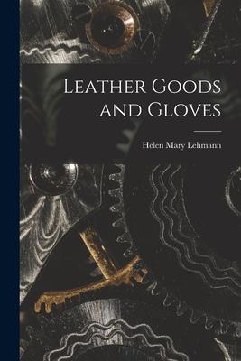 Vorderes Coverbild Leather Goods and Gloves [microform]