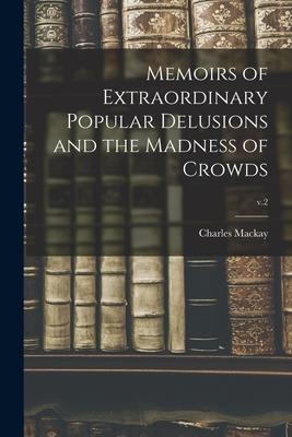 Vorderes Coverbild Memoirs of Extraordinary Popular Delusions and the Madness of Crowds; v.2