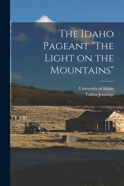 Vorderes Coverbild The Idaho Pageant "The Light on the Mountains"