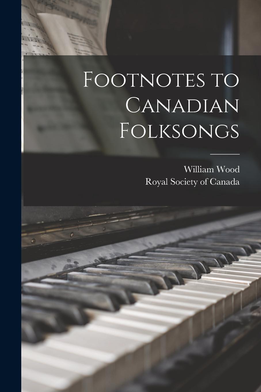 Vorderes Coverbild Footnotes to Canadian Folksongs [microform]