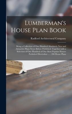 Vorderes Coverbild Lumberman's House Plan Book: Being a Collection of One Hundred Absolutely New and Attractive Plans Never Before Published, Together With a Selectio