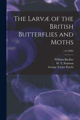 Vorderes Coverbild The Larvæ of the British Butterflies and Moths; v.8 (1899)