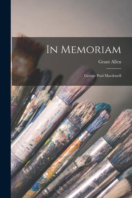 Vorderes Coverbild In Memoriam [microform]: George Paul Macdonell