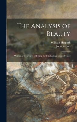 Vorderes Coverbild The Analysis of Beauty: Written With a View of Fixing the Fluctuating Ideas of Taste