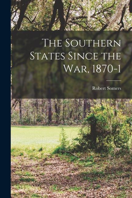 Vorderes Coverbild The Southern States Since the War, 1870-1