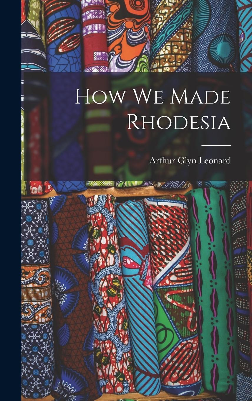 Vorderes Coverbild How We Made Rhodesia