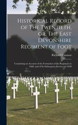 Vorderes Coverbild Historical Record of The Twentieth, or, The East Devonshire Regiment of Foot [microform]