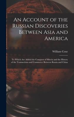 Vorderes Coverbild An Account of the Russian Discoveries Between Asia and America [microform]