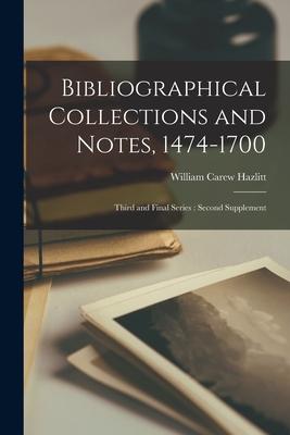 Vorderes Coverbild Bibliographical Collections and Notes, 1474-1700: Third and Final Series: Second Supplement