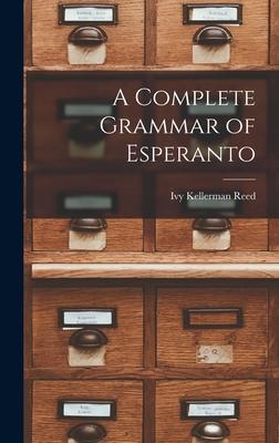 Vorderes Coverbild A Complete Grammar of Esperanto