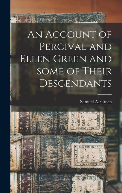 Vorderes Coverbild An Account of Percival and Ellen Green and Some of Their Descendants