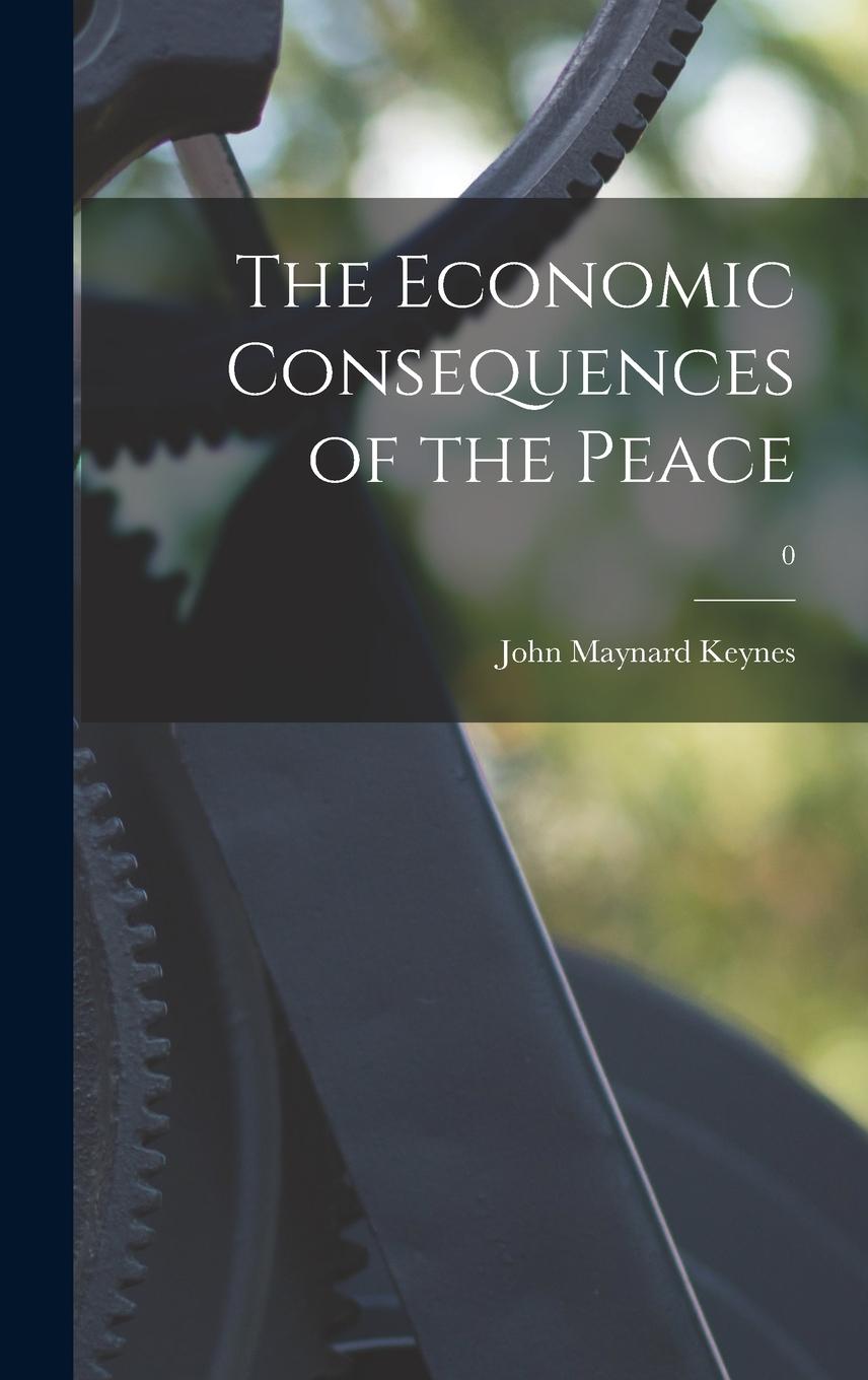 Vorderes Coverbild The Economic Consequences of the Peace; 0