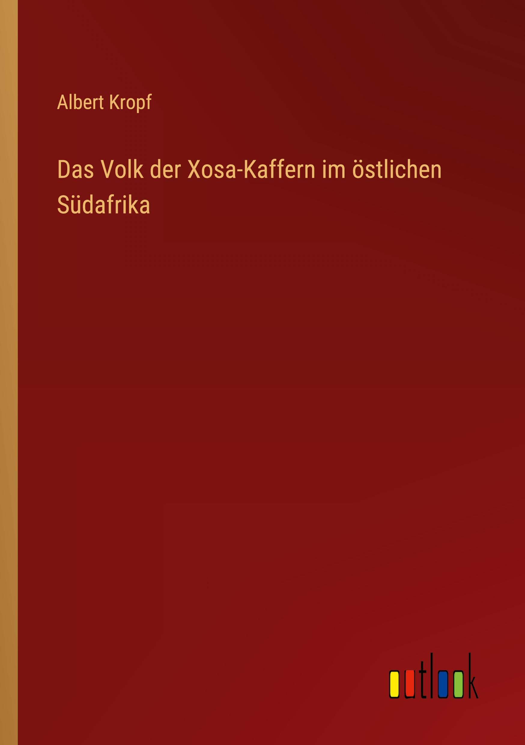 Vorderes Coverbild Das Volk der Xosa-Kaffern im östlichen Südafrika