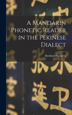 Vorderes Coverbild A Mandarin Phonetic Reader in the Pekinese Dialect
