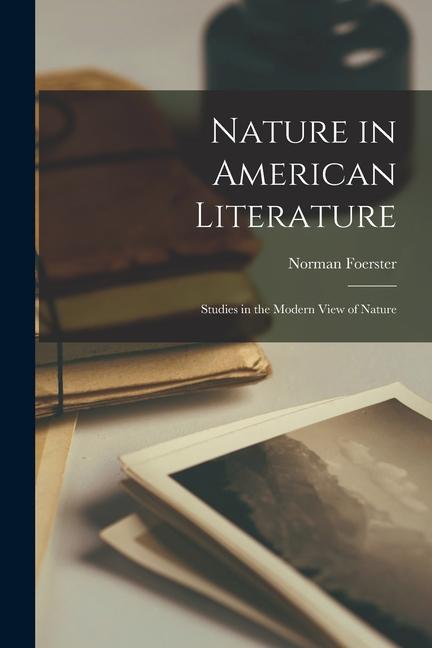 Vorderes Coverbild Nature in American Literature: Studies in the Modern View of Nature