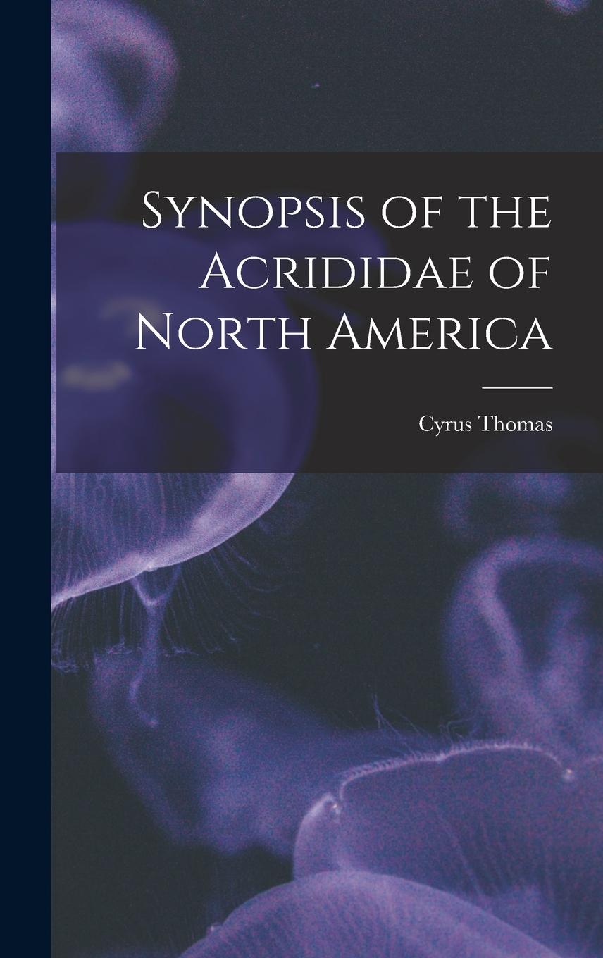 Vorderes Coverbild Synopsis of the Acrididae of North America [microform]