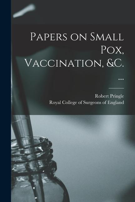 Vorderes Coverbild Papers on Small Pox, Vaccination, &c. ...