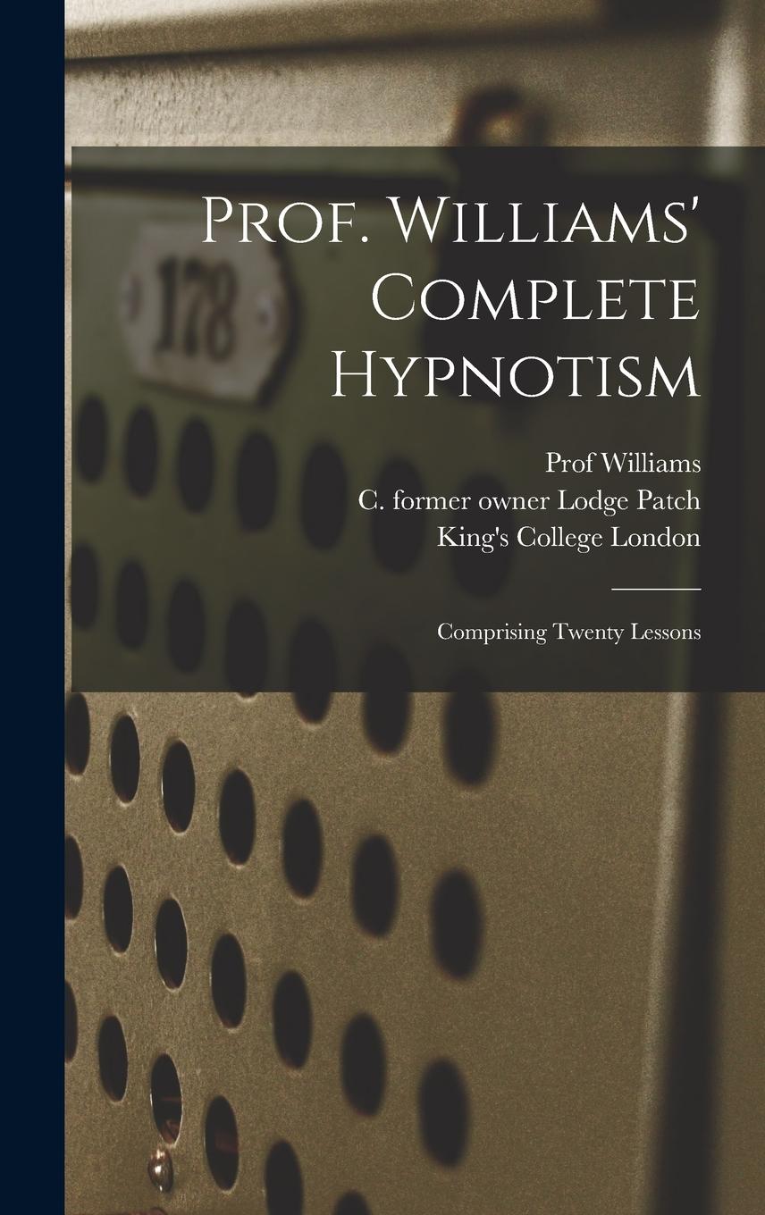 Vorderes Coverbild Prof. Williams' Complete Hypnotism [electronic Resource]