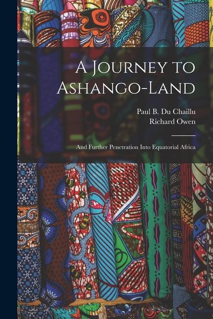 Vorderes Coverbild A Journey to Ashango-Land: and Further Penetration Into Equatorial Africa