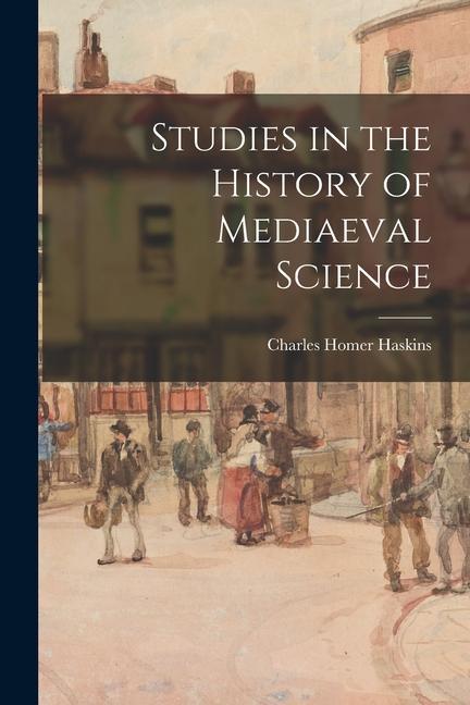 Vorderes Coverbild Studies in the History of Mediaeval Science
