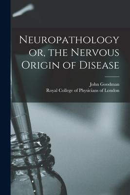 Vorderes Coverbild Neuropathology or, the Nervous Origin of Disease