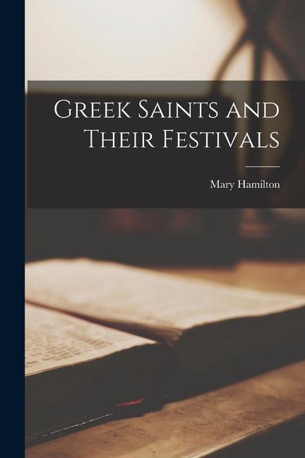 Vorderes Coverbild Greek Saints and Their Festivals