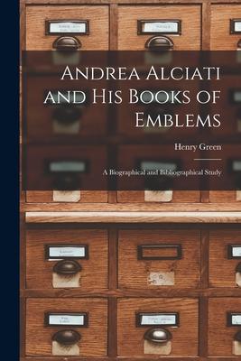 Vorderes Coverbild Andrea Alciati and His Books of Emblems: a Biographical and Bibliographical Study