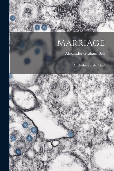 Vorderes Coverbild Marriage [microform]: an Address to the Deaf
