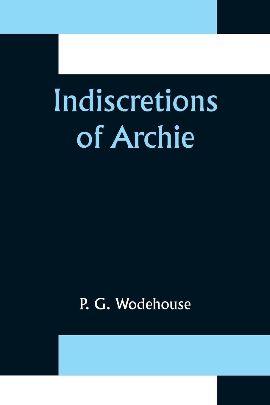 Vorderes Coverbild Indiscretions of Archie