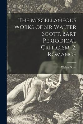 Vorderes Coverbild The Miscellaneous Works of Sir Walter Scott, Bart Periodical Criticism. 2, Romance