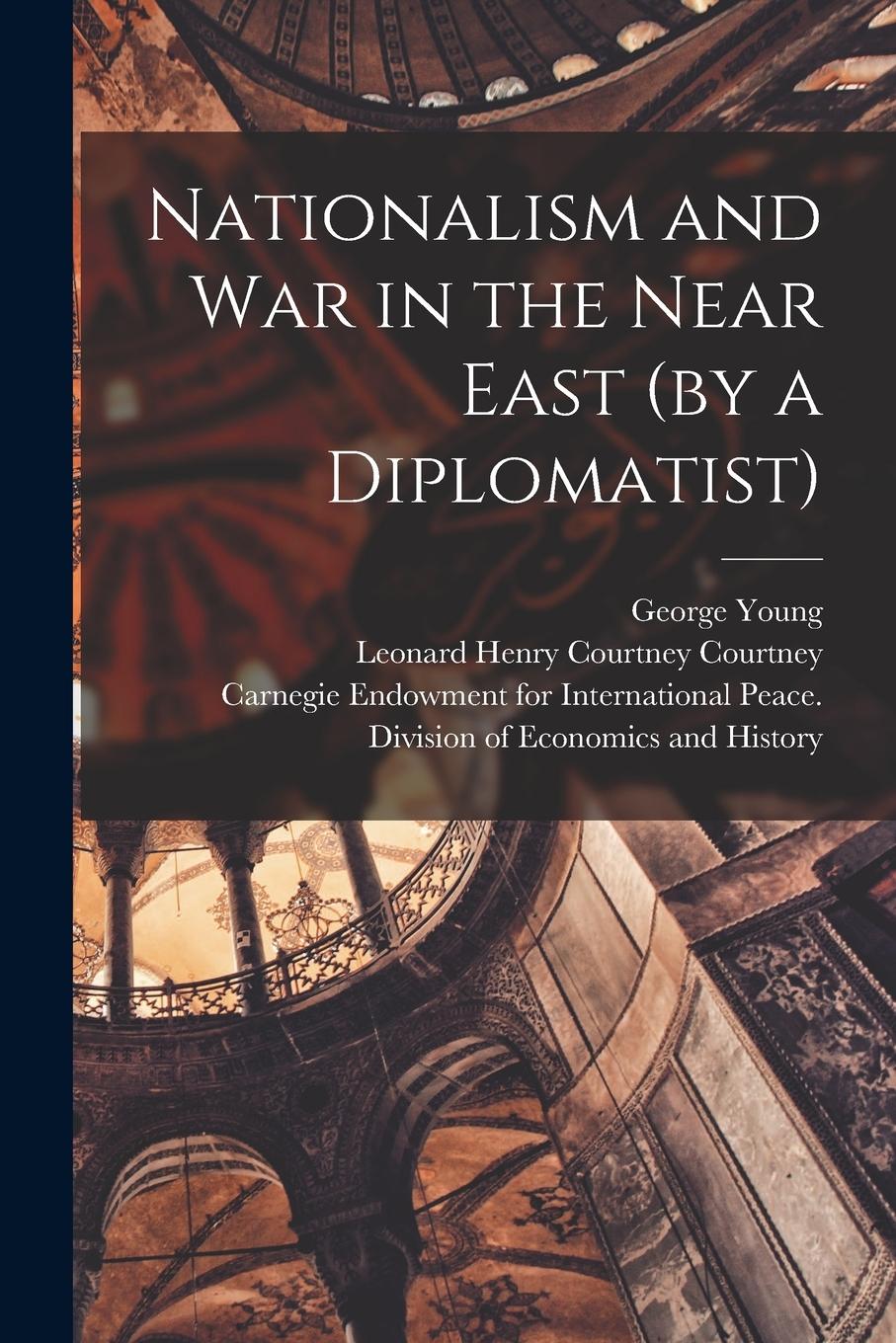 Vorderes Coverbild Nationalism and War in the Near East (by a Diplomatist) [microform]
