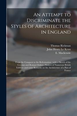 Vorderes Coverbild An Attempt to Discriminate the Styles of Architecture in England: From the Conquest to the Reformation: With a Sketch of the Grecian and Roman Orders:
