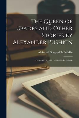 Vorderes Coverbild The Queen of Spades and Other Stories by Alexander Pushkin; Translated by Mrs. Sutherland Edwards