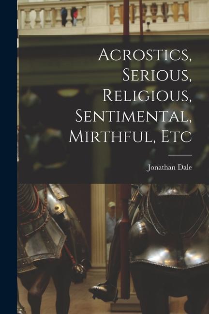 Vorderes Coverbild Acrostics, Serious, Religious, Sentimental, Mirthful, Etc