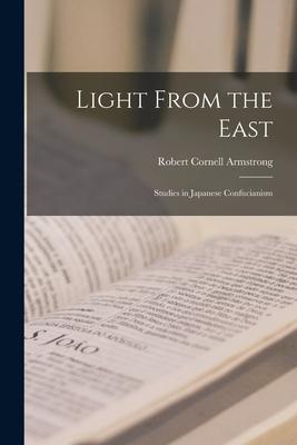 Vorderes Coverbild Light From the East [microform]: Studies in Japanese Confucianism