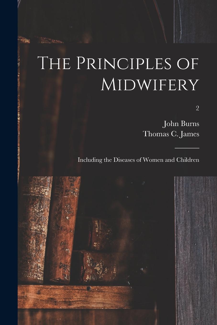 Vorderes Coverbild The Principles of Midwifery; Including the Diseases of Women and Children; 2