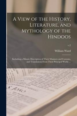 Vorderes Coverbild A View of the History, Literature, and Mythology of the Hindoos: Including a Minute Description of Their Manners and Customs, and Translations From Th