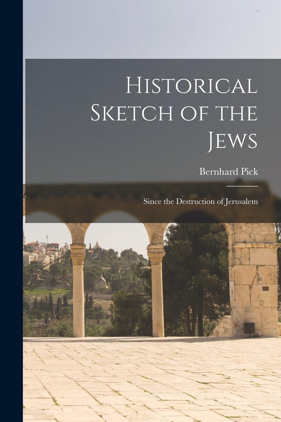Vorderes Coverbild Historical Sketch of the Jews: Since the Destruction of Jerusalem