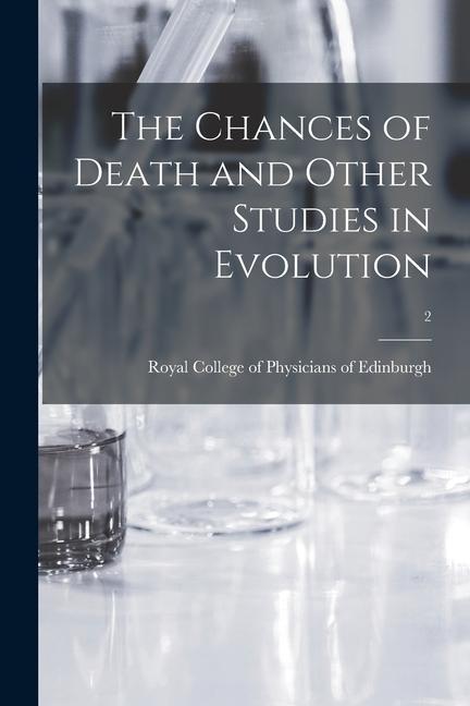 Vorderes Coverbild The Chances of Death and Other Studies in Evolution; 2