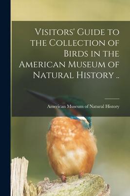 Vorderes Coverbild Visitors' Guide to the Collection of Birds in the American Museum of Natural History ..