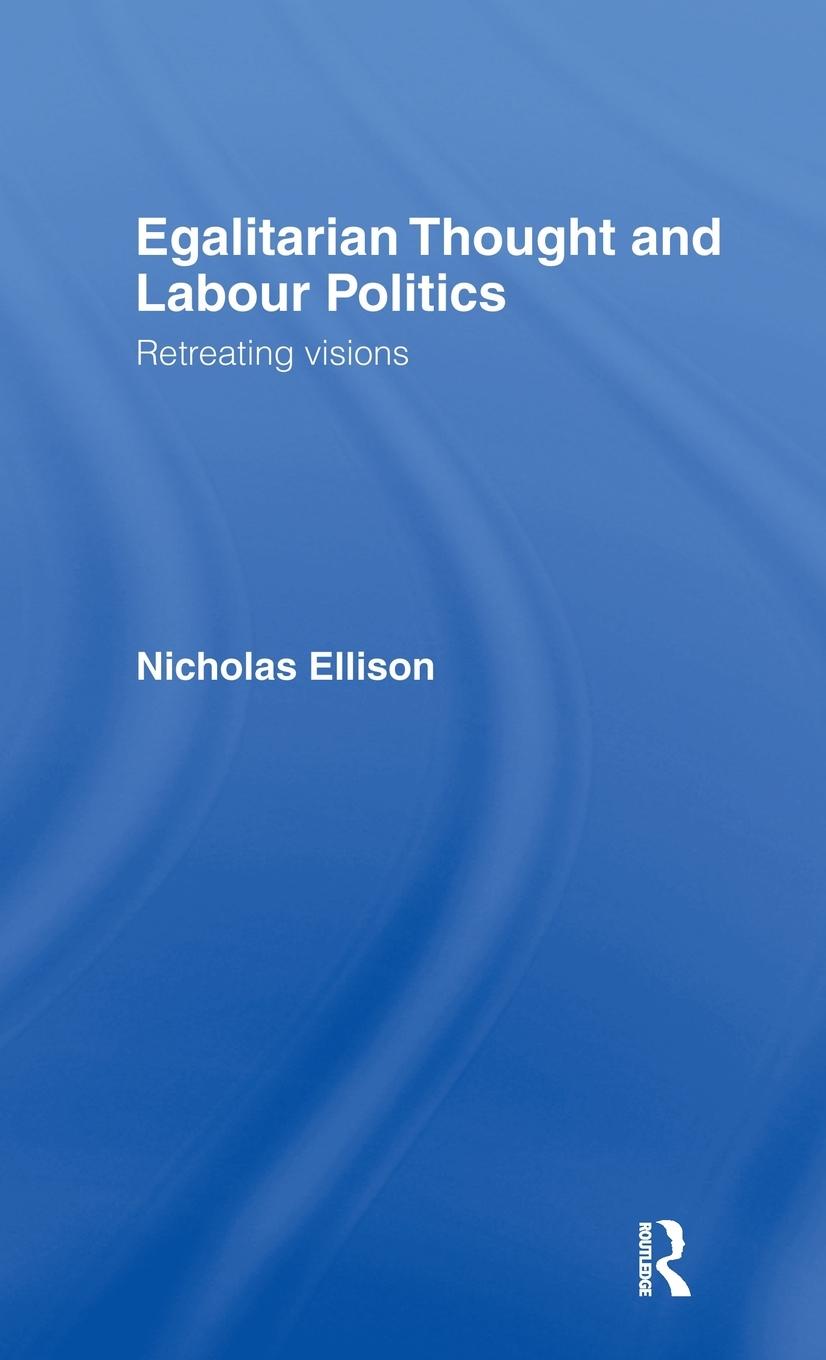 Vorderes Coverbild Egalitarian Thought and Labour Politics