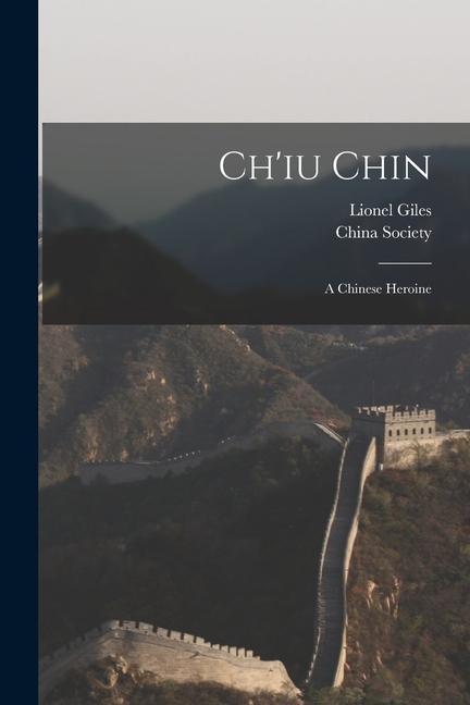 Vorderes Coverbild Ch'iu Chin: a Chinese Heroine