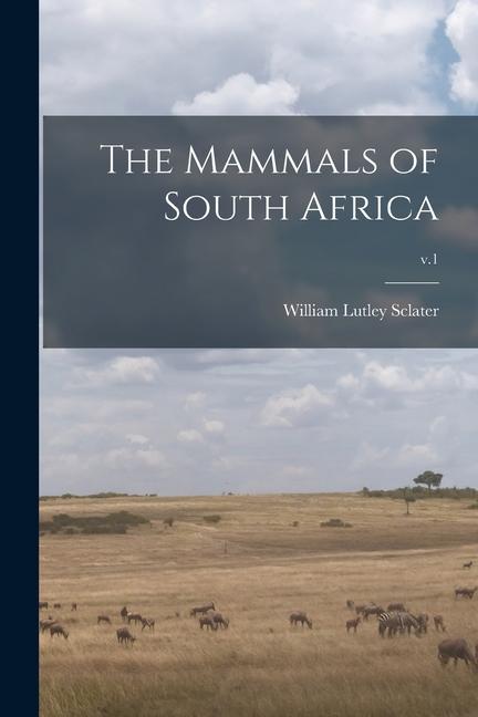 Vorderes Coverbild The Mammals of South Africa; v.1