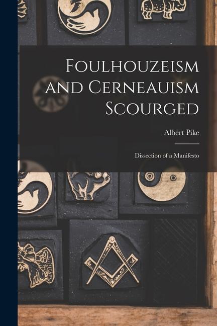 Vorderes Coverbild Foulhouzeism and Cerneauism Scourged: Dissection of a Manifesto